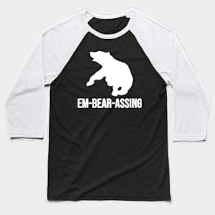 Em-Bear-Assing Fighting Bear With A Green White Forest Tree Fill Baseball T-Shirt